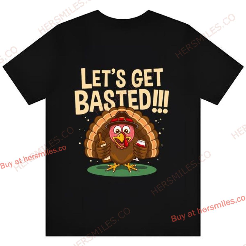 Thanksgiving Let’s Get Basted T-Shirt