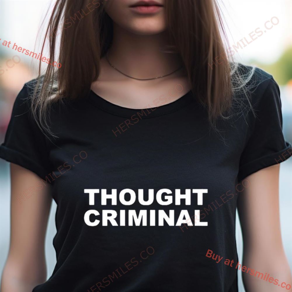 Thought Criminal 2023 Shirt Thought Criminal 2023 Shirt