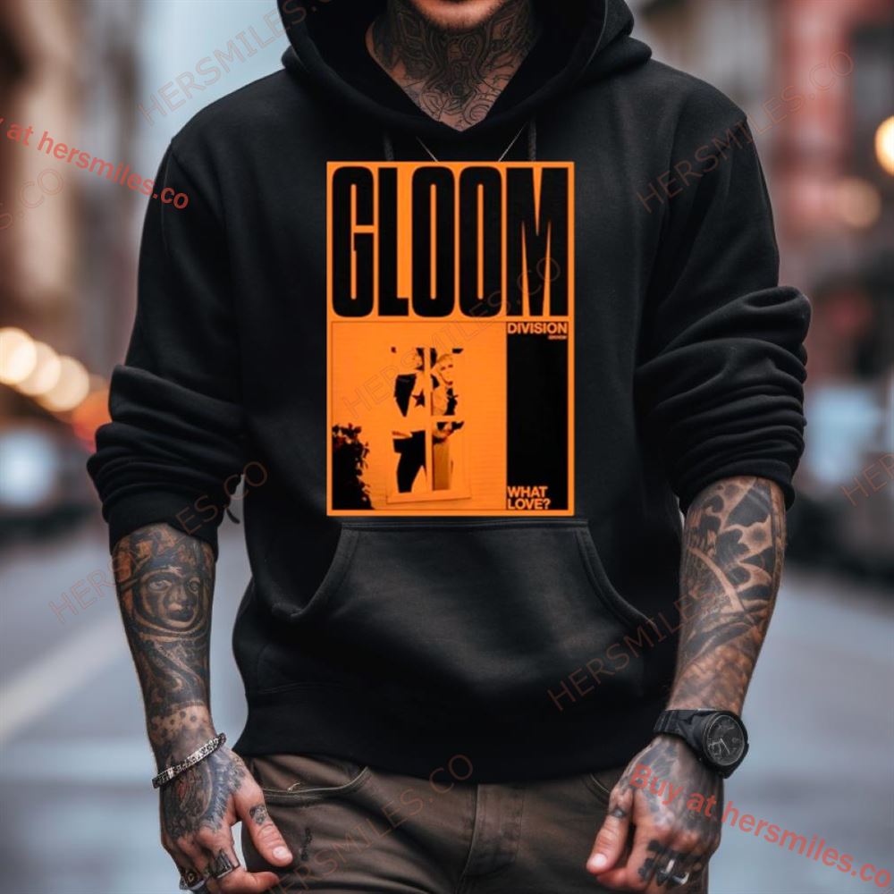 What Love Poster Gloom Shirt What Love Poster Gloom Shirt