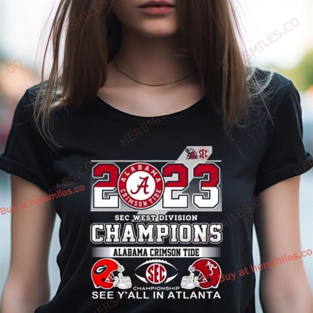 2023 Sec West Champions Alabama Crimson Tide See Y’All In Atlanta Shirt 2023 Sec West Champions Alabama Crimson Tide See Y’All In Atlanta Shirt