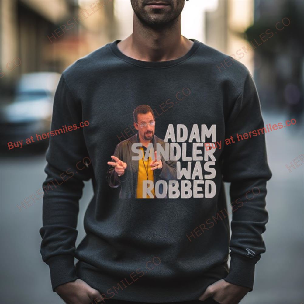 Adam Sandler Was Robbed Shirt