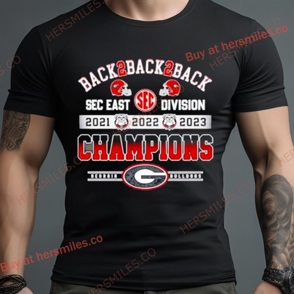 Back 2 Back 2 Back 2023 Sec East Division Champions Georgia Bulldogs Shirt