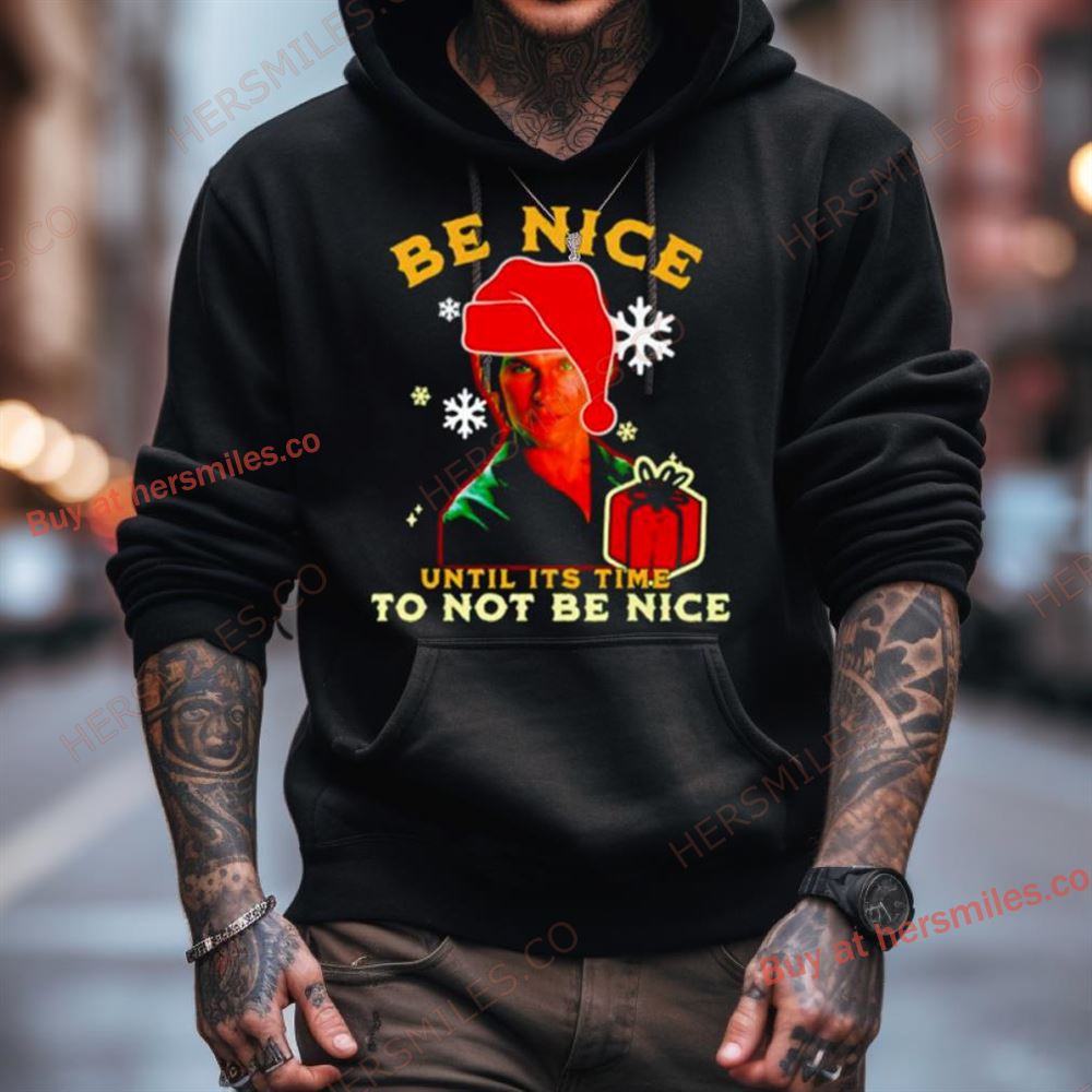 Be Nice Until Its Time To Not Be Nice Patrick Swayze Shirt Be Nice Until Its Time To Not Be Nice Patrick Swayze Shirt