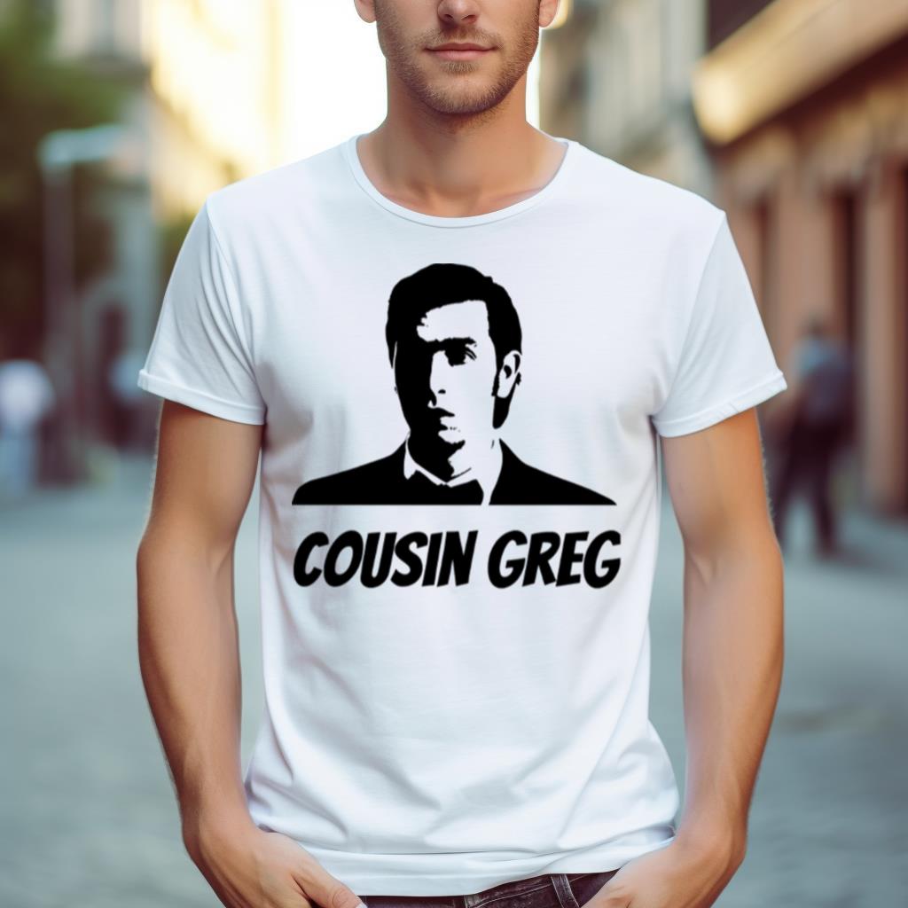 Cousin Greg Shirt