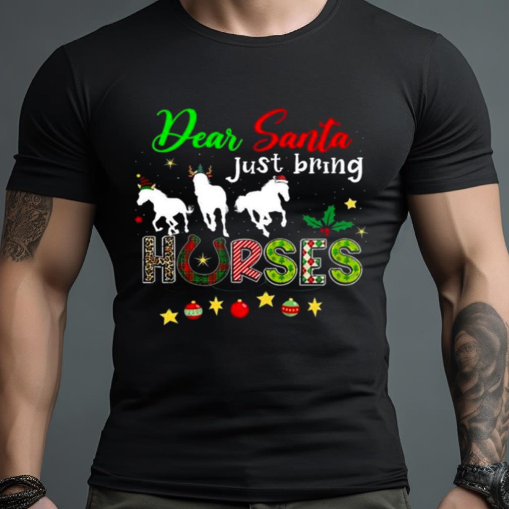 Dear Santa Just Bring Horses Christmas 2023 Shirt