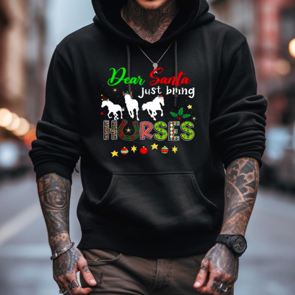 Dear Santa Just Bring Horses Christmas 2023 Shirt Dear Santa Just Bring Horses Christmas 2023 Shirt