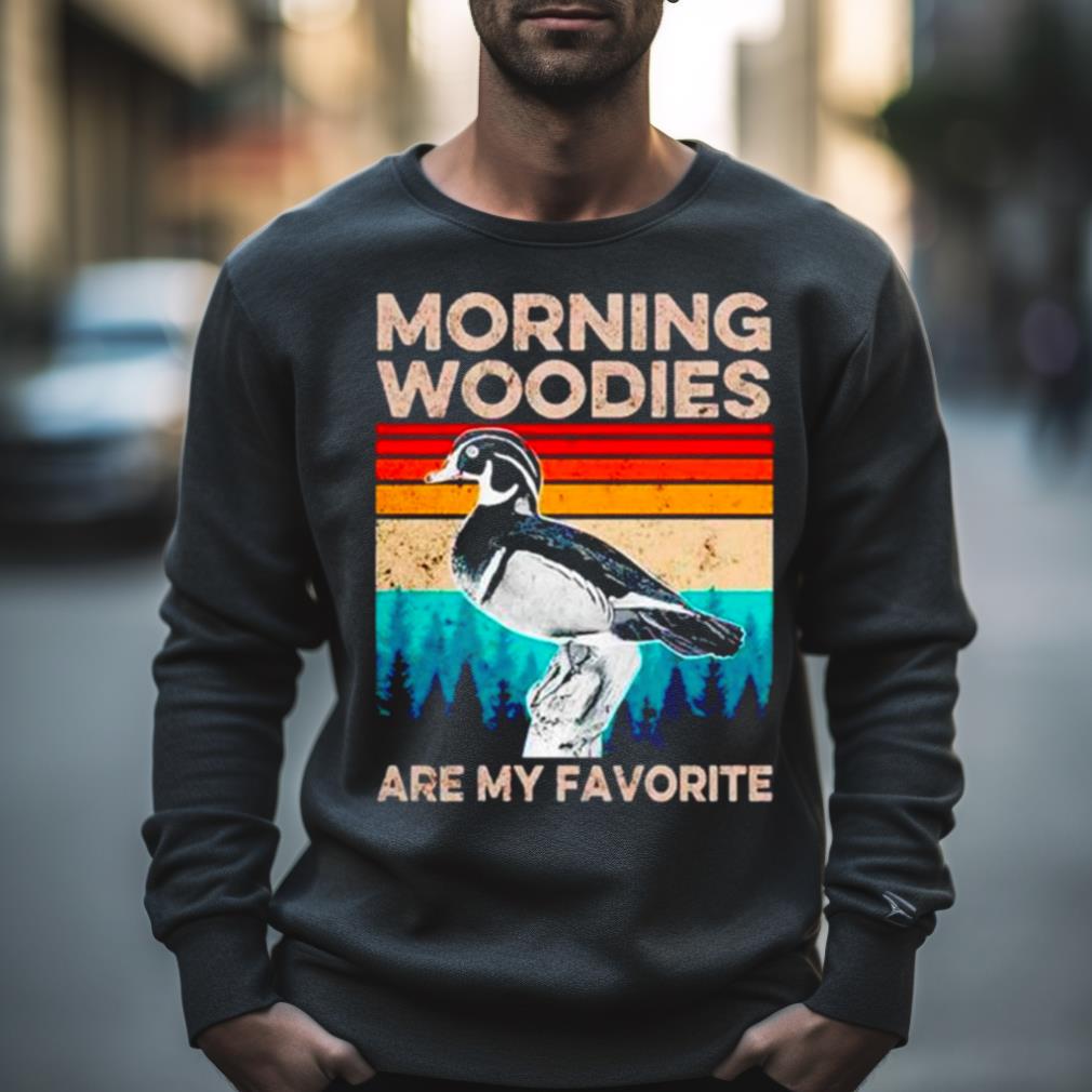 Duck Morning Woodies Are My Favorite Vintage Shirt