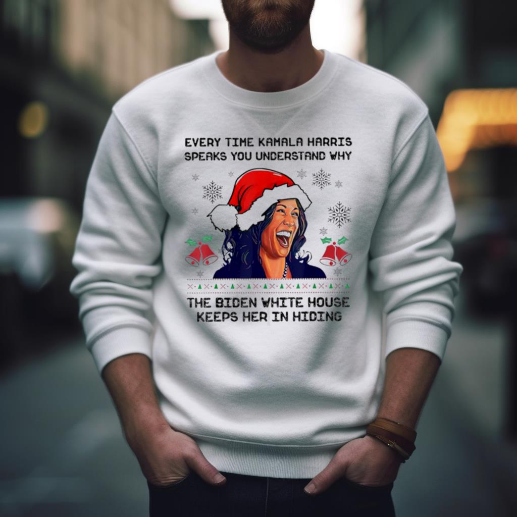 Every Time Kamala Harris Speak Funny Ugly Christmas Shirt