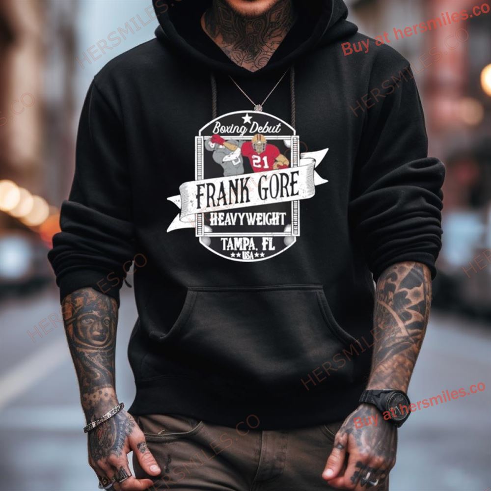 Frank Gore Boxing Debut Shirt Frank Gore Boxing Debut Shirt