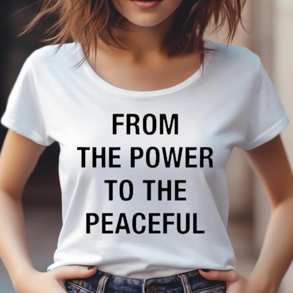 From The Power To The Peaceful Shirt From The Power To The Peaceful Shirt