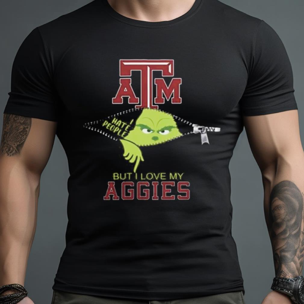 Grinch Zipper I Hate People But I Love My Texas A&M Aggies Shirt
