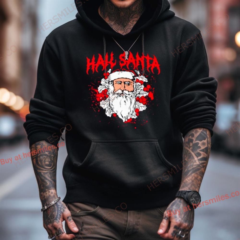 Hail Santa Christmas Funny Shirt Hail Santa Christmas Funny Shirt