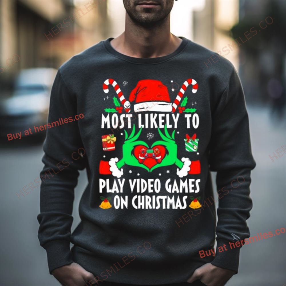 Hands Of The Grinch Most Likely To Play Video Games On Christmas 2023 Sweatshirt