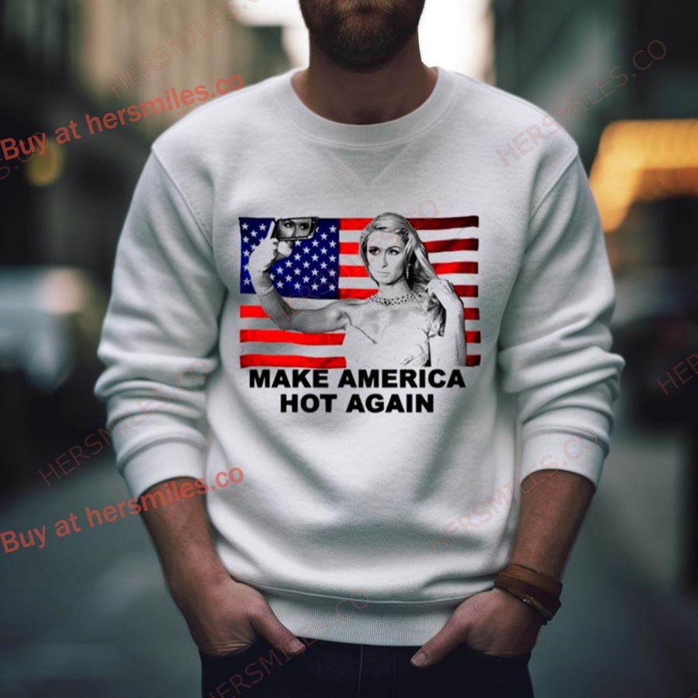 Hilton Make America Hot Again Funny Us Flag Shirt