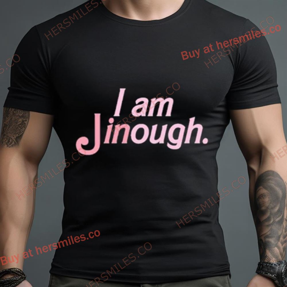 I Am Jinough Barbie Shirt