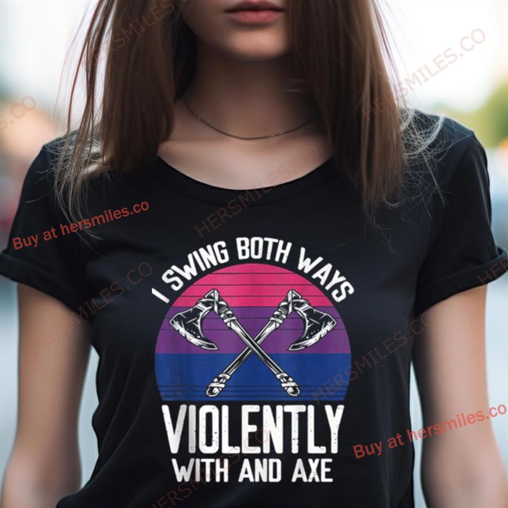 I Swing Both Ways Violently Axe Lgbt Pride Shirt I Swing Both Ways Violently Axe Lgbt Pride Shirt