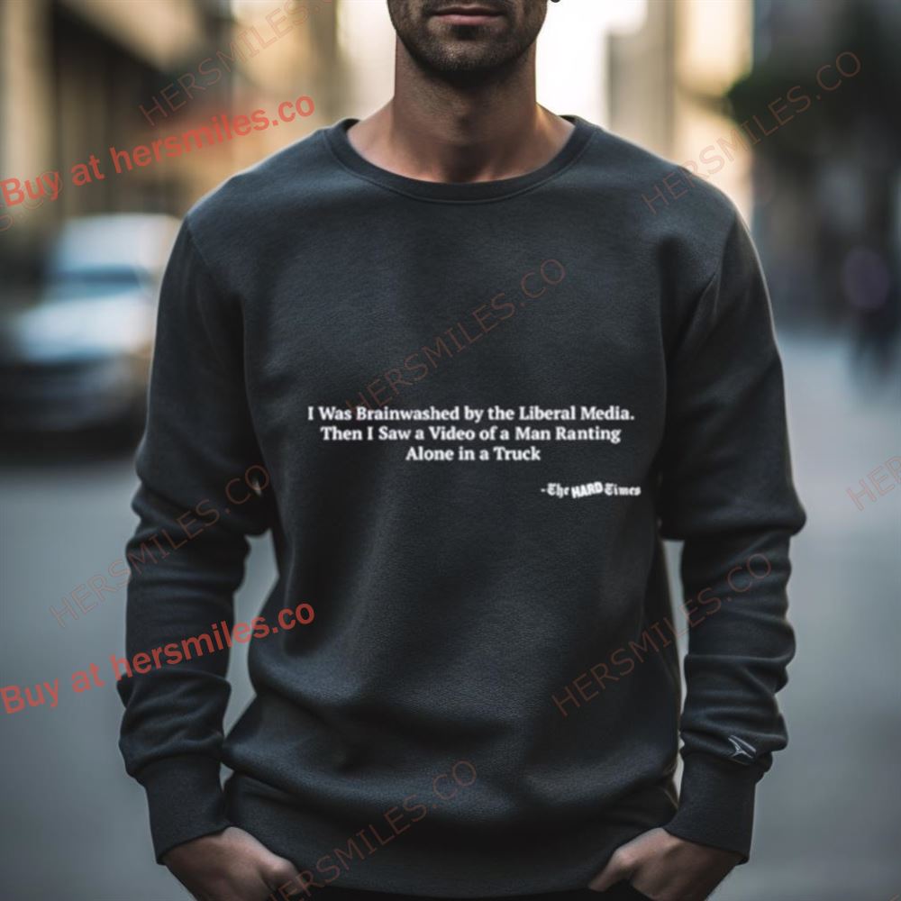 I Was Brainwashed By The Liberal Media Shirt