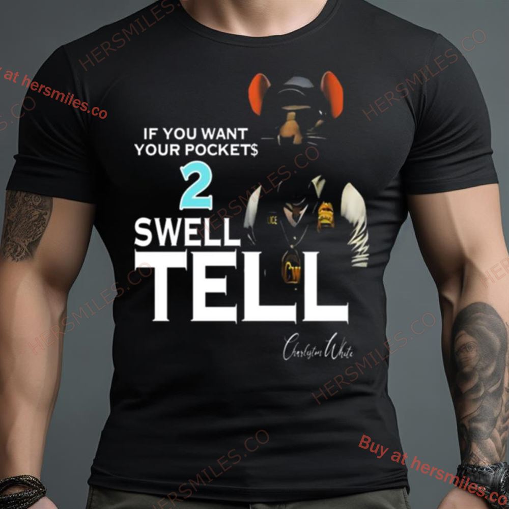 If You Want Your Pocket 2 Swell Tell T Shirt