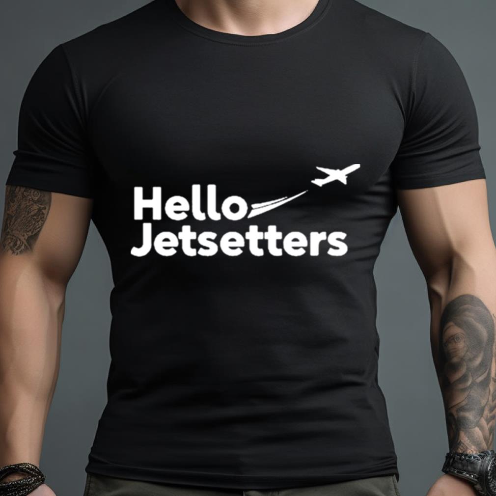 Jeb Brooks Hello Jetsetters Shirt