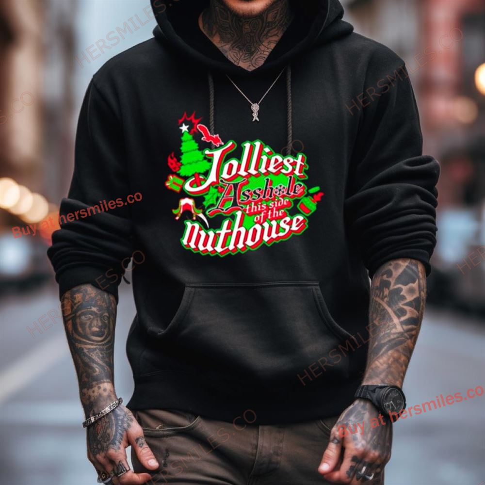 Jolliest Asshole This Side Of The Nuthouse Shirt Jolliest Asshole This Side Of The Nuthouse Shirt