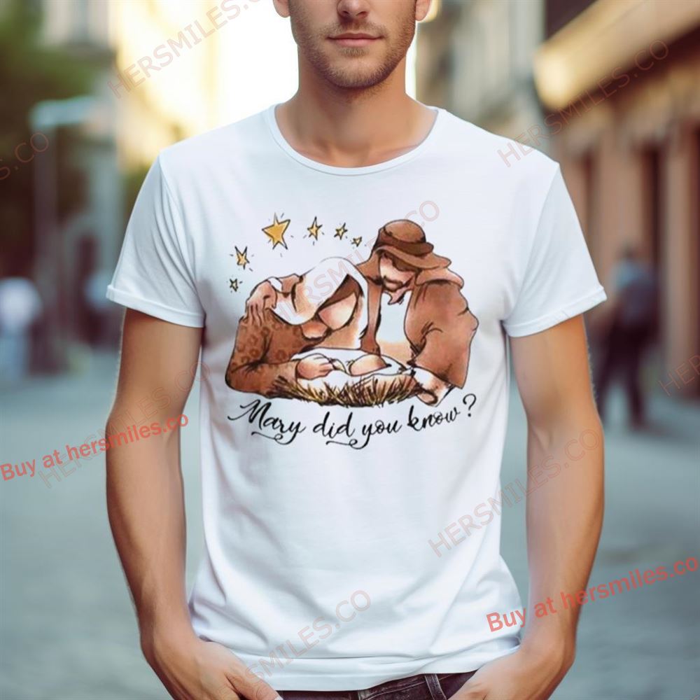 Mary Did You Know Christian Christmas T Shirt