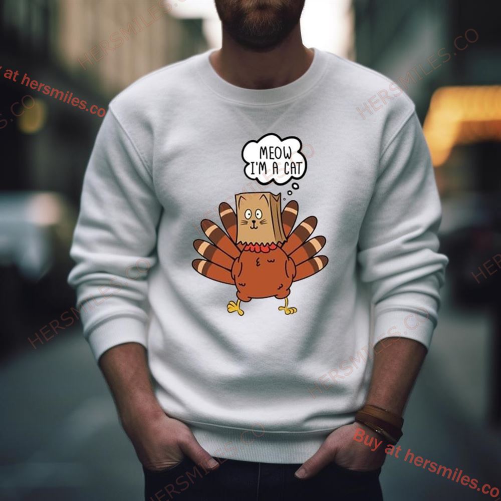 Meow I’M A Cat Funny Turkey Fake Cat Shirt