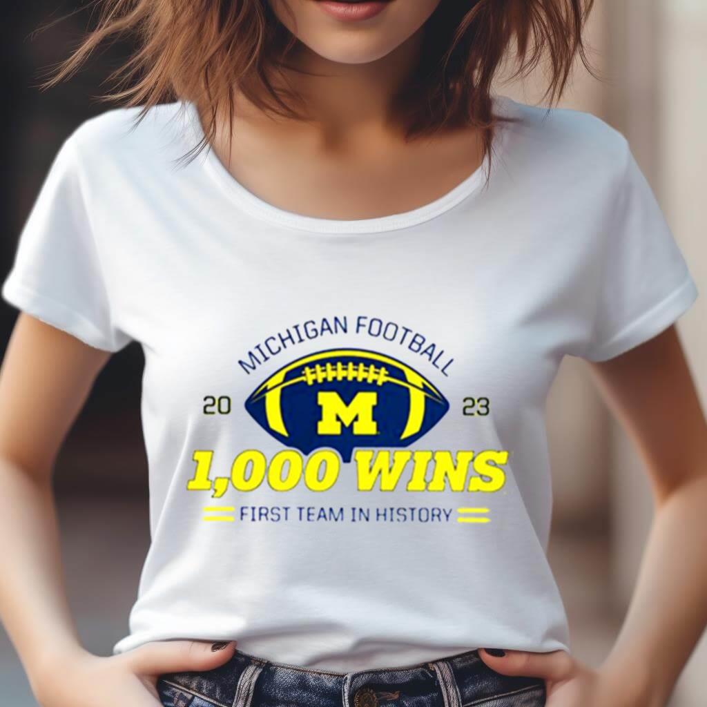 Michigan Football 1000Th Win 2023 First Team In History Shirt Michigan Football 1000Th Win 2023 First Team In History Shirt