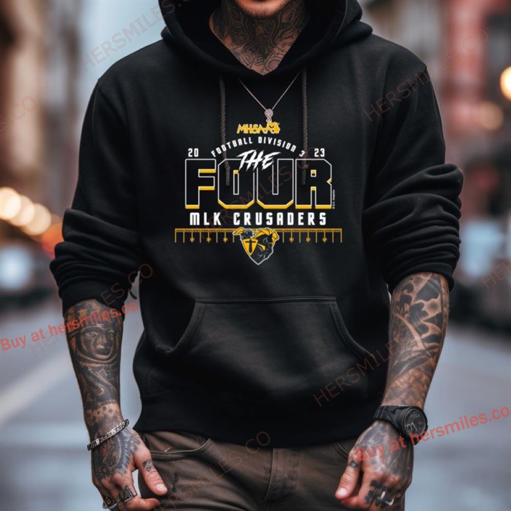 Mlk Crusaders 2023 Mhsaa Football Division 3 The Four Shirt Mlk Crusaders 2023 Mhsaa Football Division 3 The Four Shirt