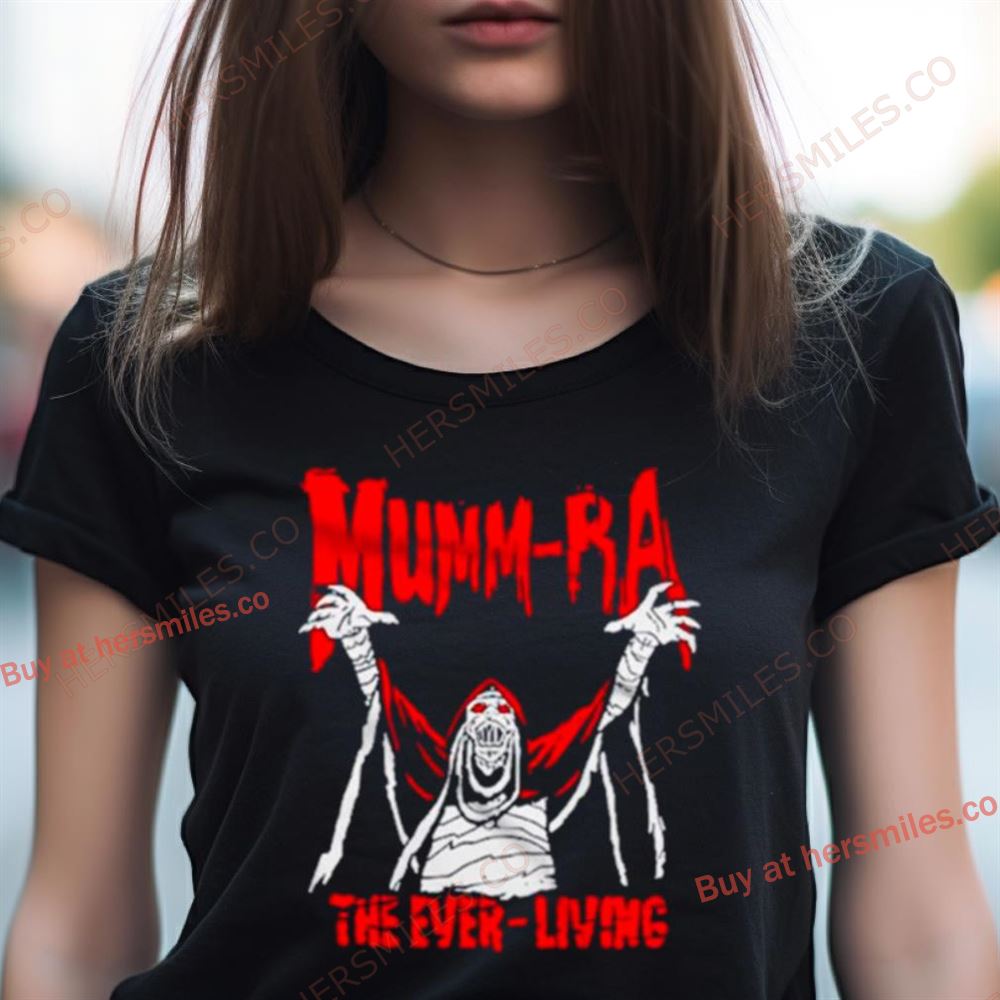 Mumm Ra The Ever Living Shirt Mumm Ra The Ever Living Shirt