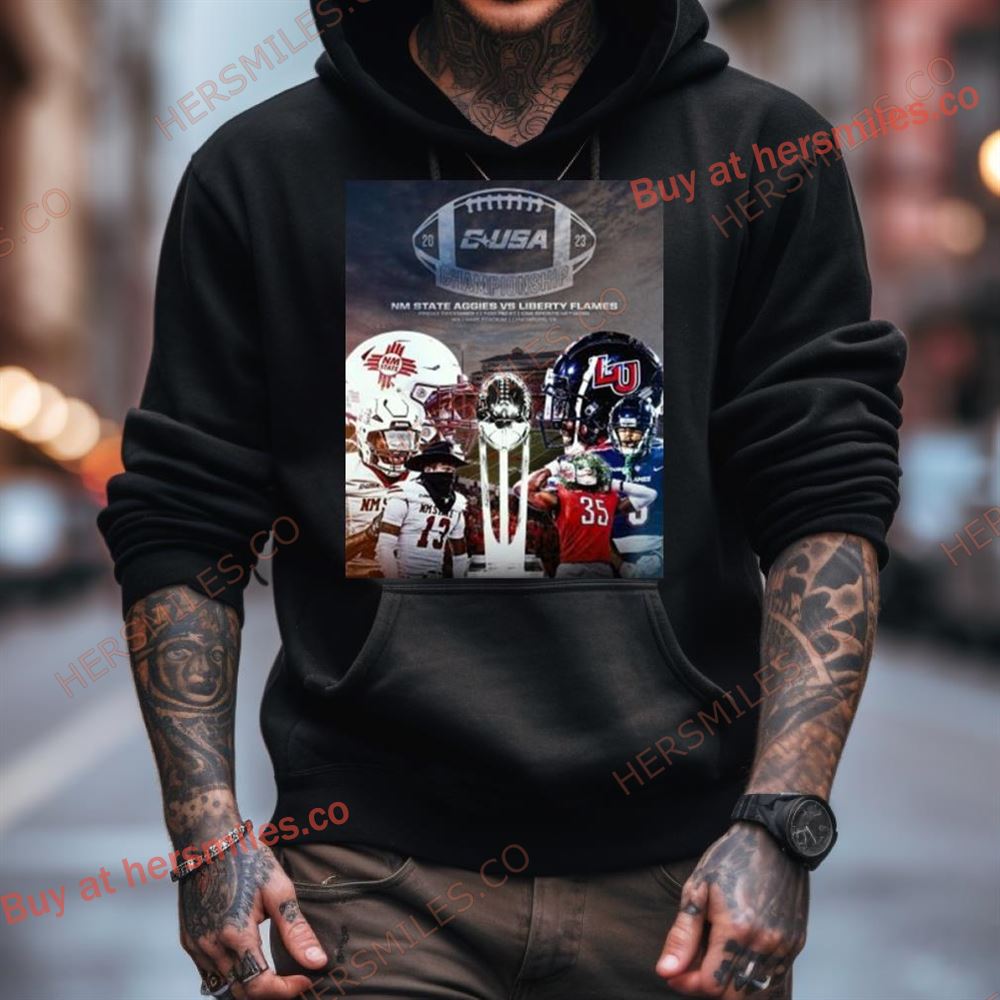 New Mexico State Aggies Vs Liberty Flames 2023 Cusa Championship Shirt New Mexico State Aggies Vs Liberty Flames 2023 Cusa Championship Shirt
