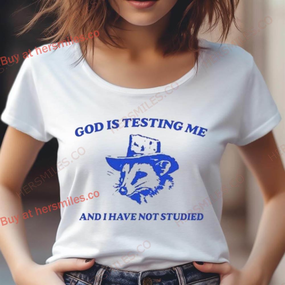 Raccoon Meme Daily God Is Testing Me And I Have Not Studied New Shirt Raccoon Meme Daily God Is Testing Me And I Have Not Studied New Shirt