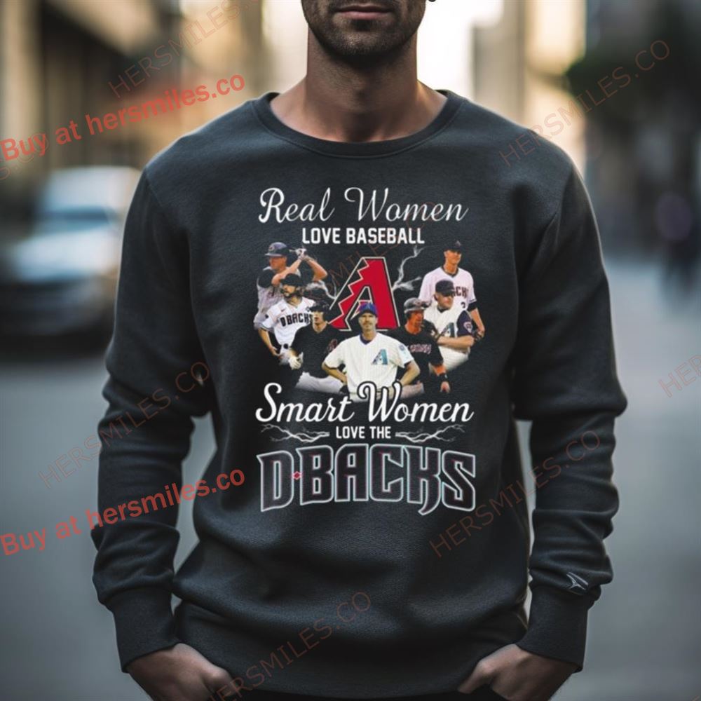 Real Women Love Baseball Smart Women Love The Arizona Diamondbacks Mlb Vintage Shirt