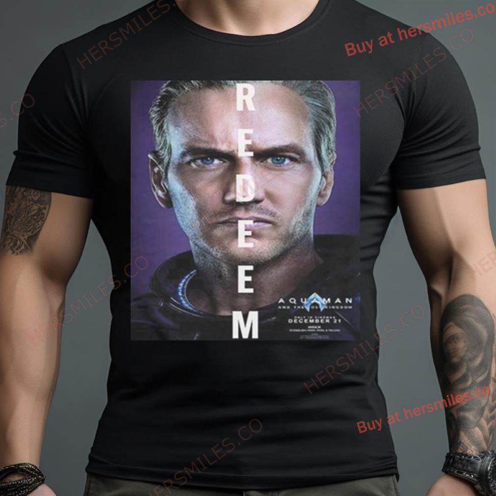 Redeem Patrick Wilson As Orm Marius In Aquaman And The Lost Kingdom Official Poster Shirt