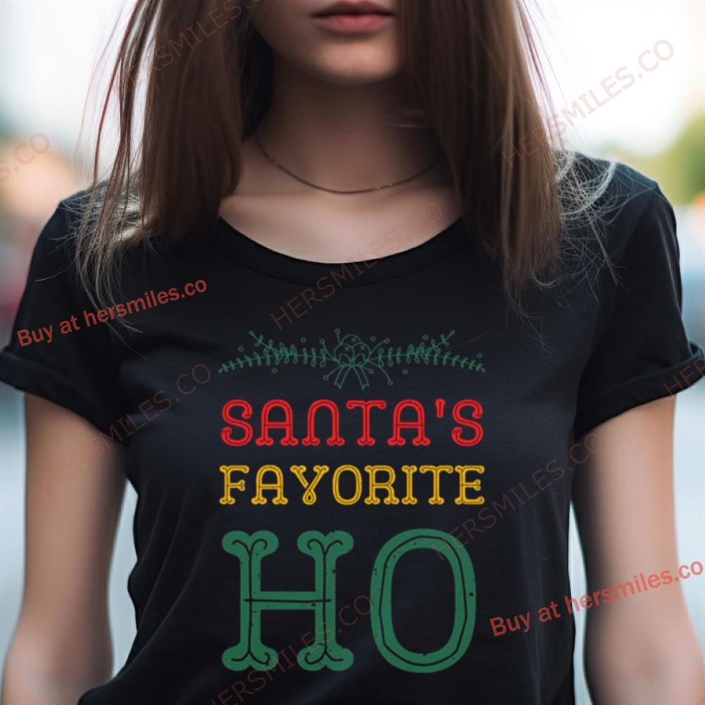 Santa'S Favorite Ho Inappropriate Christmas Shirt Santa'S Favorite Ho Inappropriate Christmas Shirt