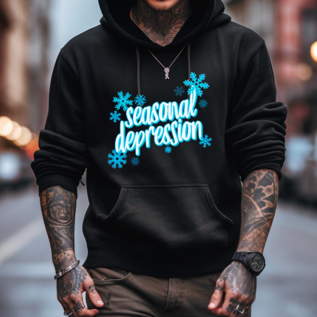 Seasonal Depression Snow Shirt Seasonal Depression Snow Shirt