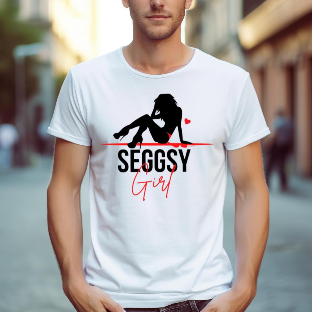 Seggsy Girl Shirt