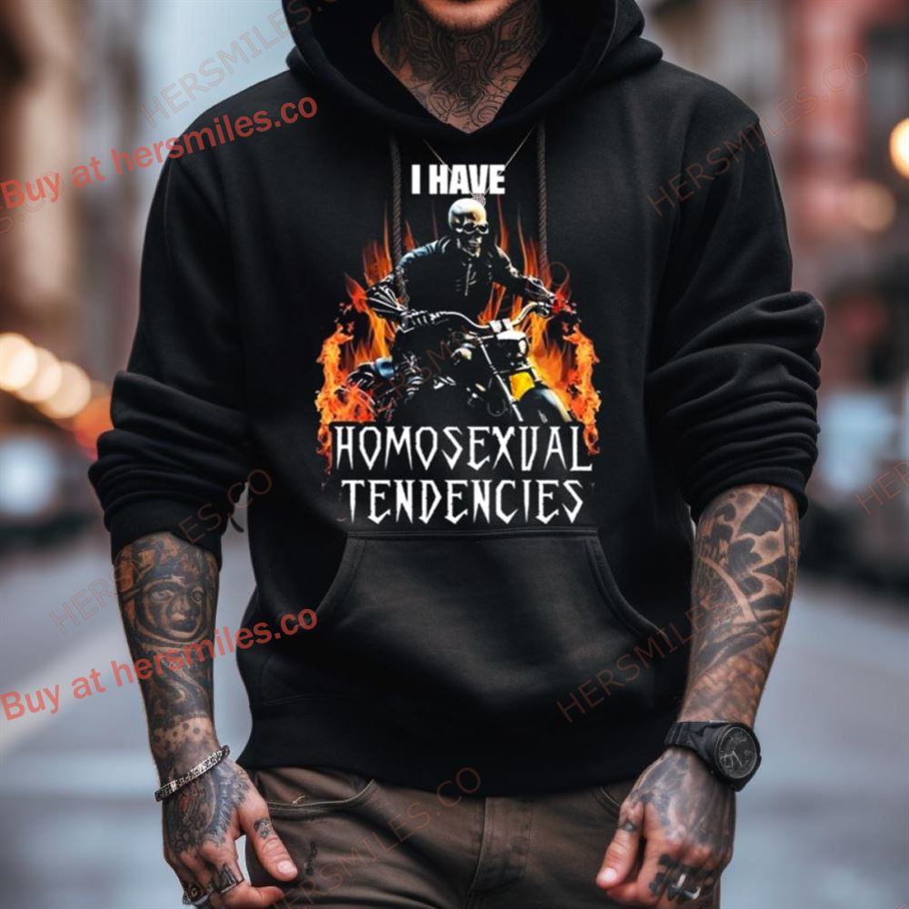 Skeleton Drive Motorcycle I Have Homosexual Tendencies Shirt Skeleton Drive Motorcycle I Have Homosexual Tendencies Shirt