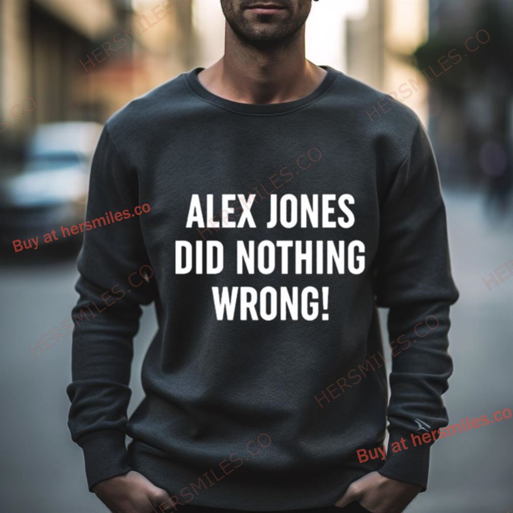 Alex Jones Did Nothing Wrong Shirt