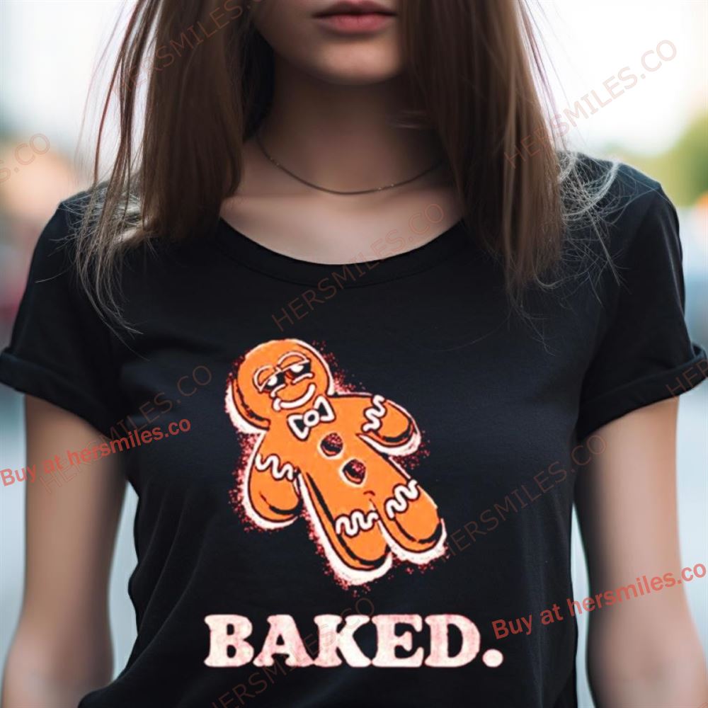 Baked Gingerbread Shirt Baked Gingerbread Shirt