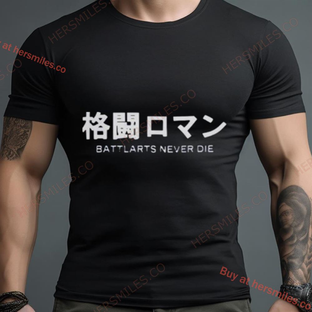 Battlarts Never Die Shirt