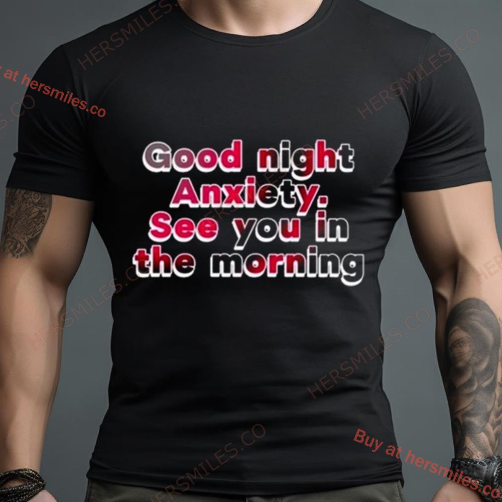 Cherry Kitten Good Night Anxiety See You In The Morning Shirt