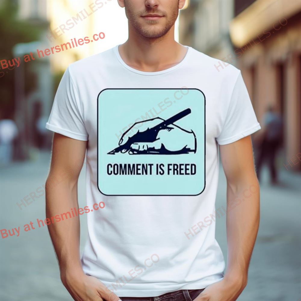 Comment Is Freed Shirt