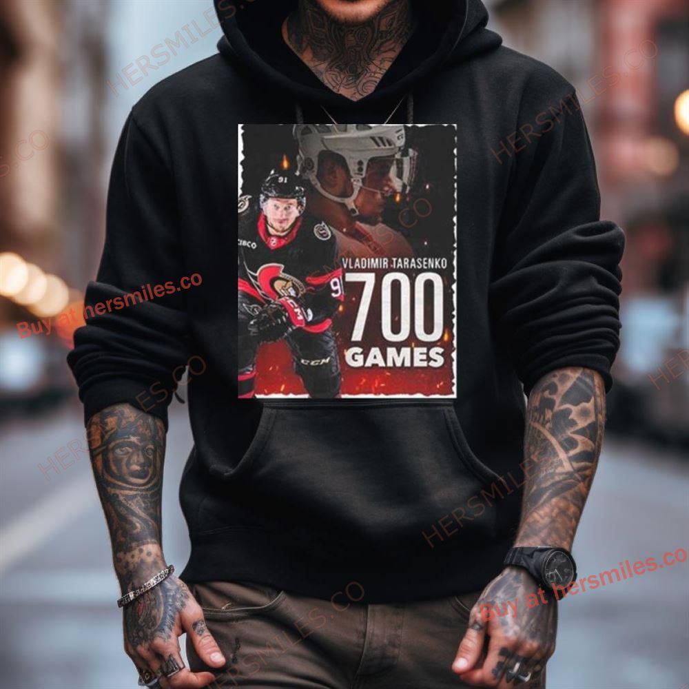 Congrast Vladimir Tarasenko With Game 700Th In Ottawa Senators Nhl Shirt Congrast Vladimir Tarasenko With Game 700Th In Ottawa Senators Nhl Shirt
