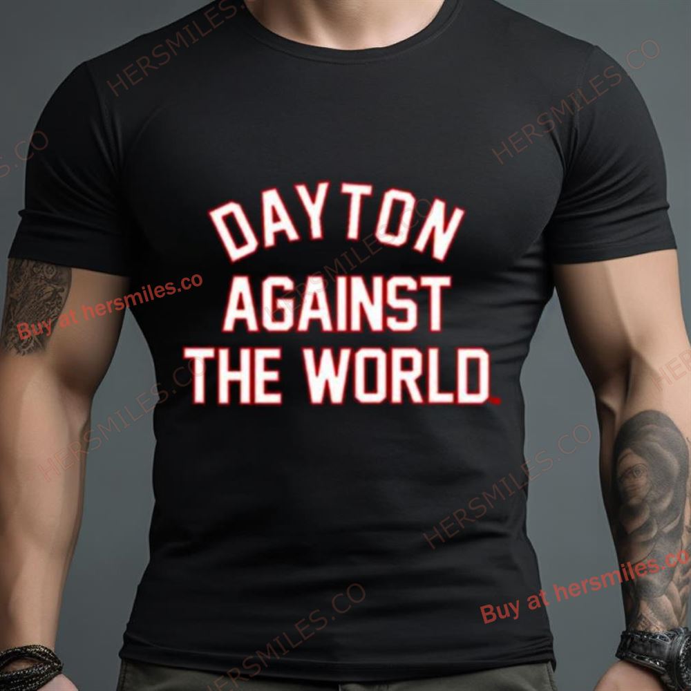 Dayton Against The World Shirt