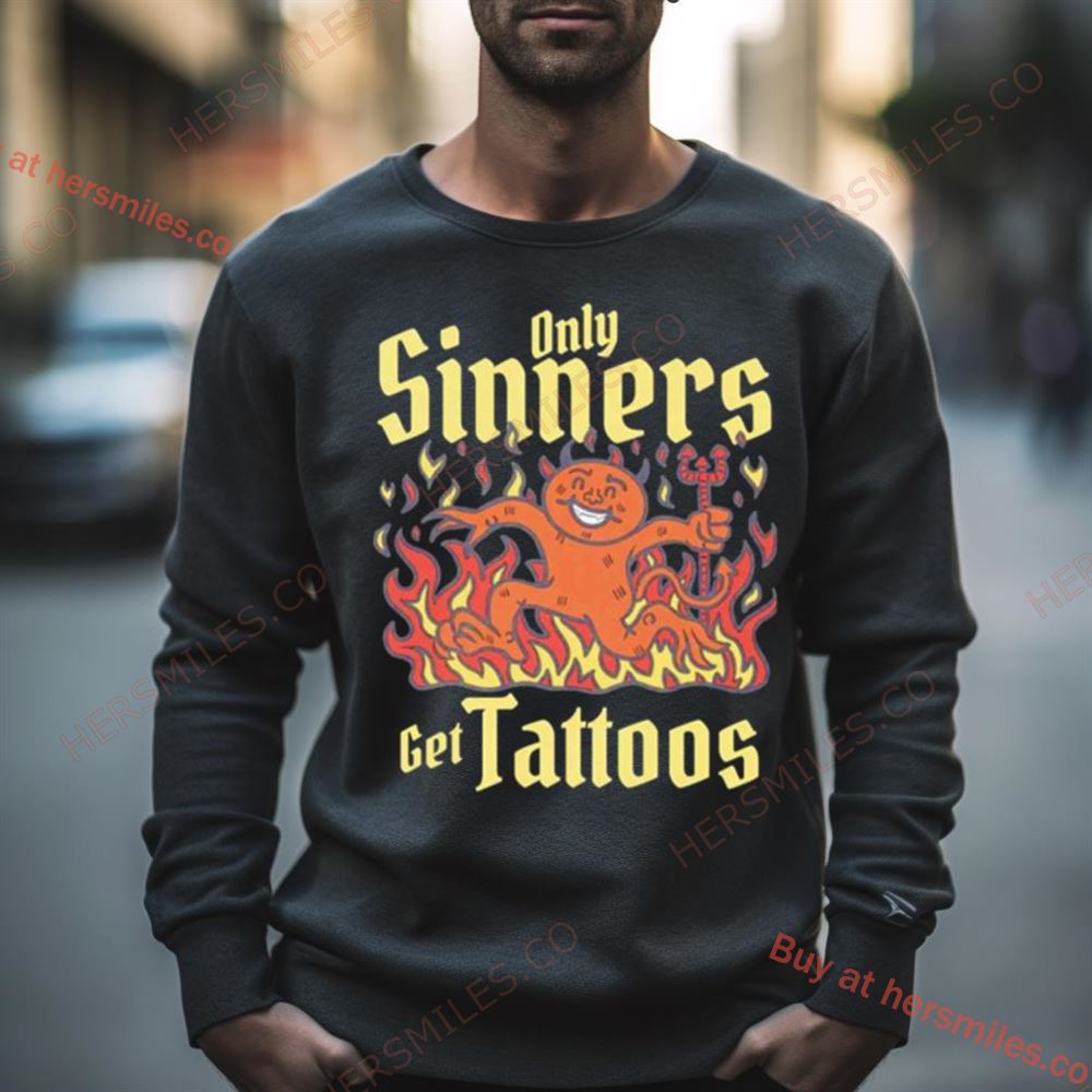 Devil Only Sinners Get Tattoos Shirt