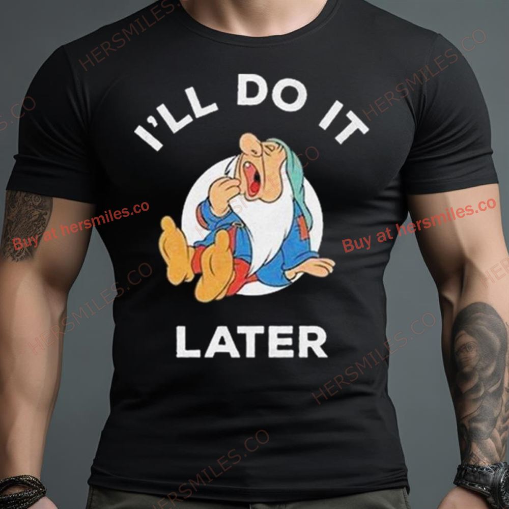 Disney Snow White And The Seven Dwarfs Sleepy Do It Later Shirt