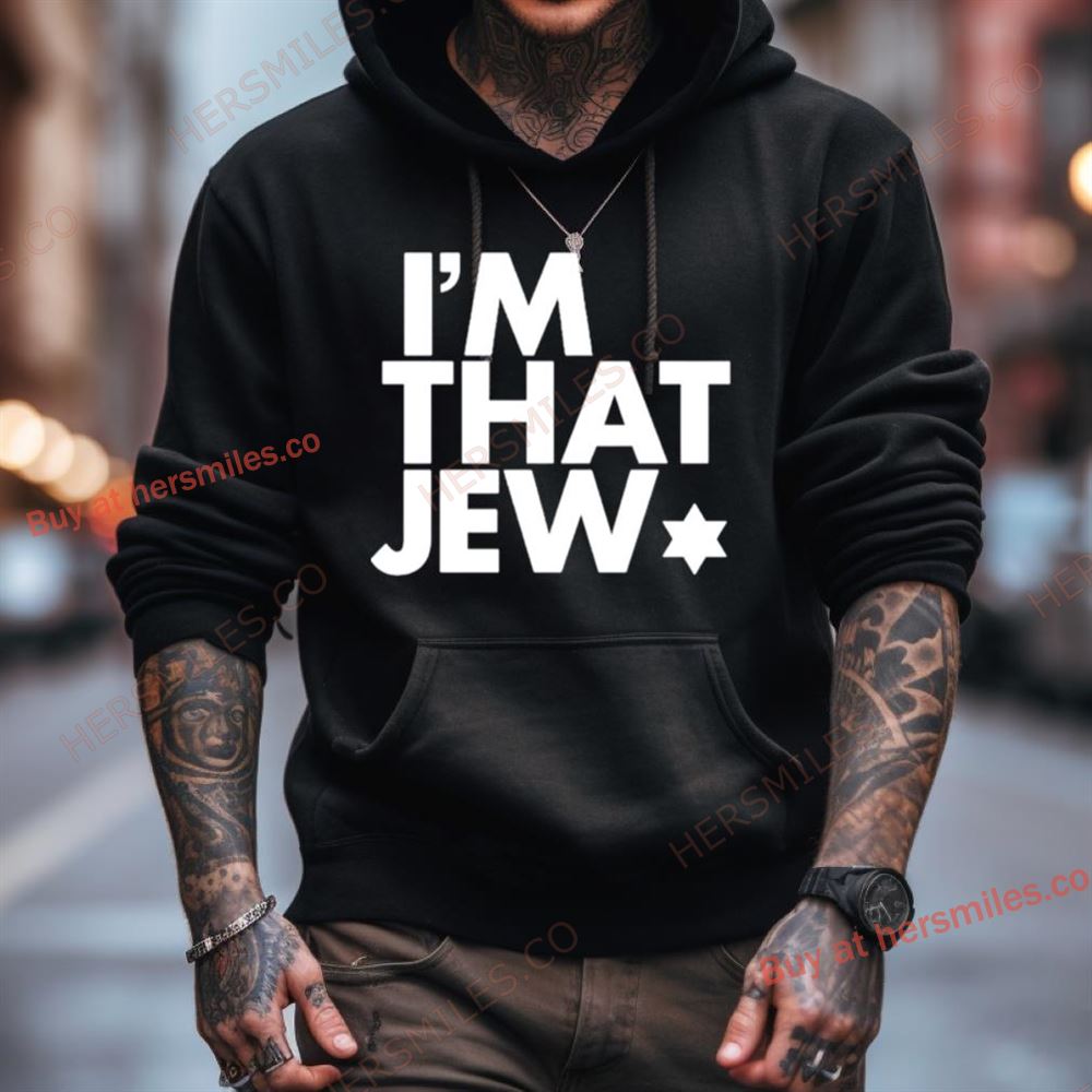 Eitan Chitayat I'M That Jew Shirt Eitan Chitayat I'M That Jew Shirt