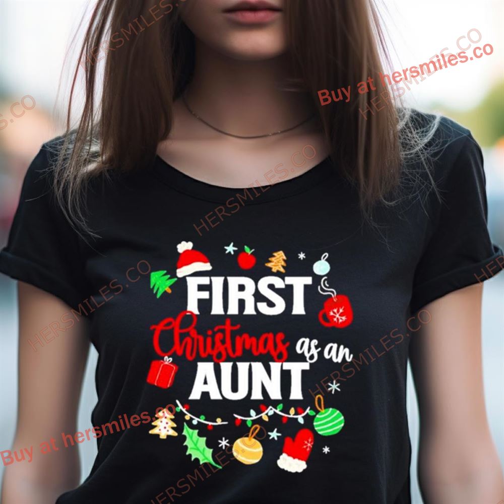 First Christmas As An Aunt Shirt First Christmas As An Aunt Shirt