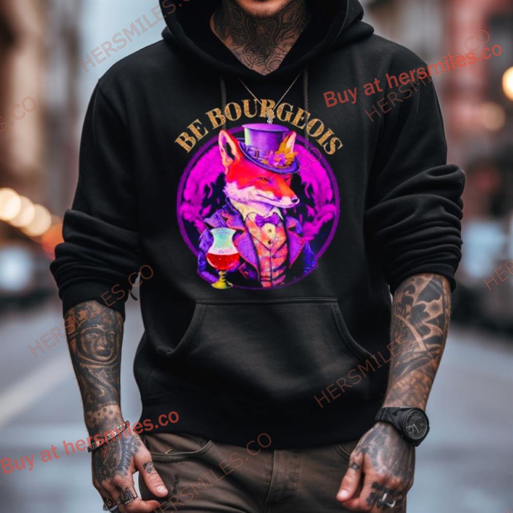 Fox Wine Be Bourgeois Shirt Fox Wine Be Bourgeois Shirt