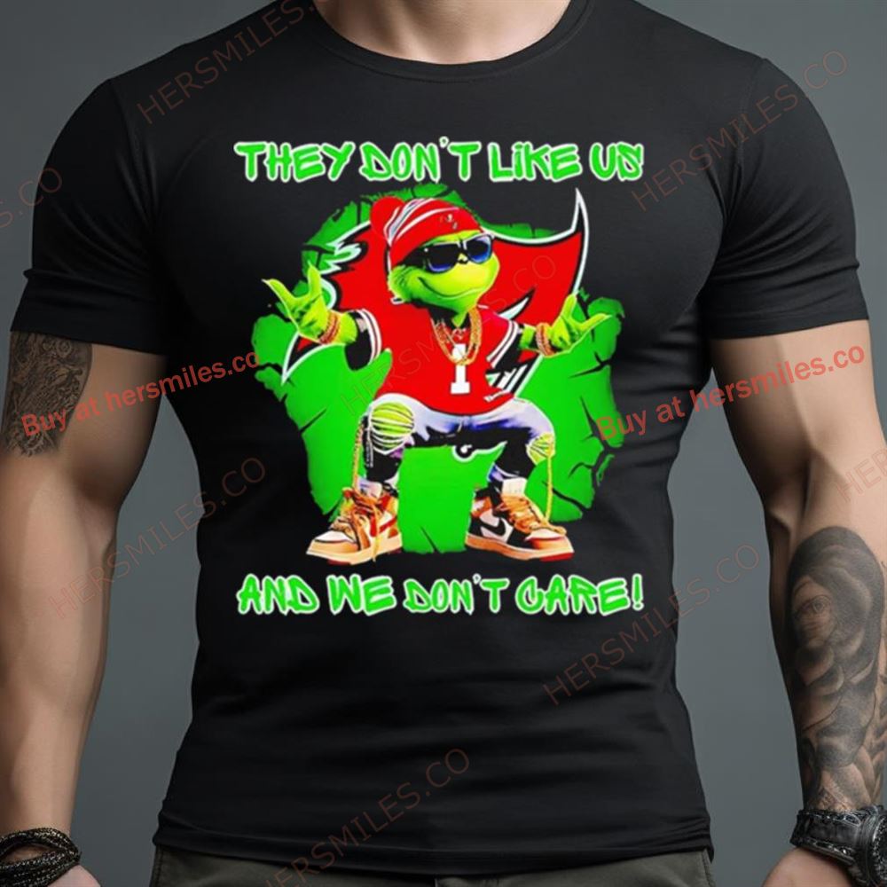 Grinch Tampa Bay Buccaneers They Dont Like Us And We Dont Care Shirt